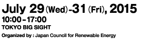 July 29(Wed) - 31(Fri), 2015 10：00 -17：00 TOKYO BIG SIGHT